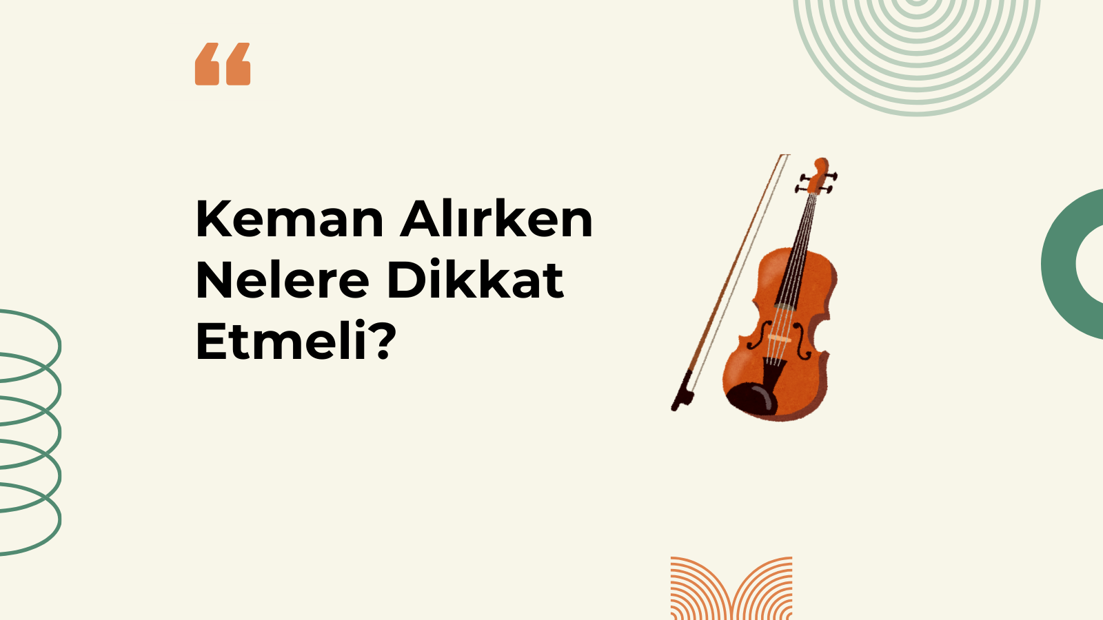 Keman Nasıl Alınır? Alırken Nelere Dikkat Etmeliyiz?